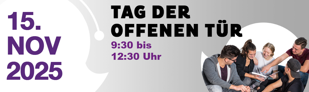 Tag der offenen Tür 15. November 2025 9:30 Uhr bis 12:30 Uhr